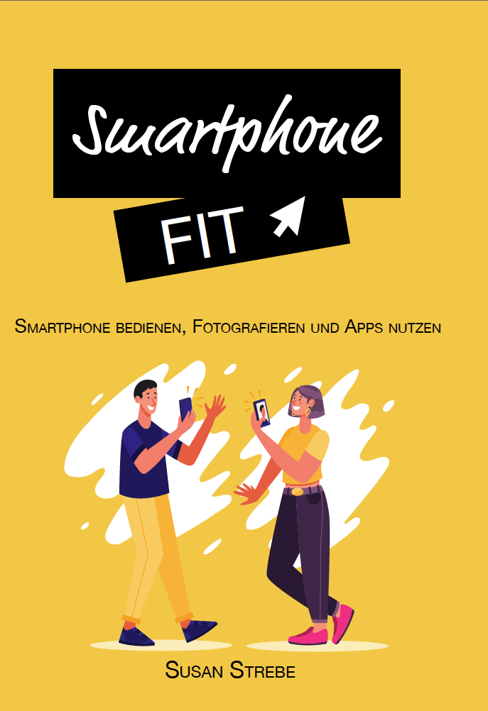 Smartphone Fit – Buch für Smartphone-Anfänger von Susan Strebe